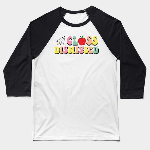 Retro Class Dismissed Last day of School 2023 Baseball T-Shirt by EvetStyles